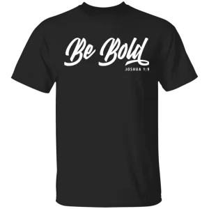 Be Bold | Men’s T-Shirt